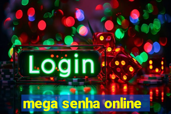 mega senha online